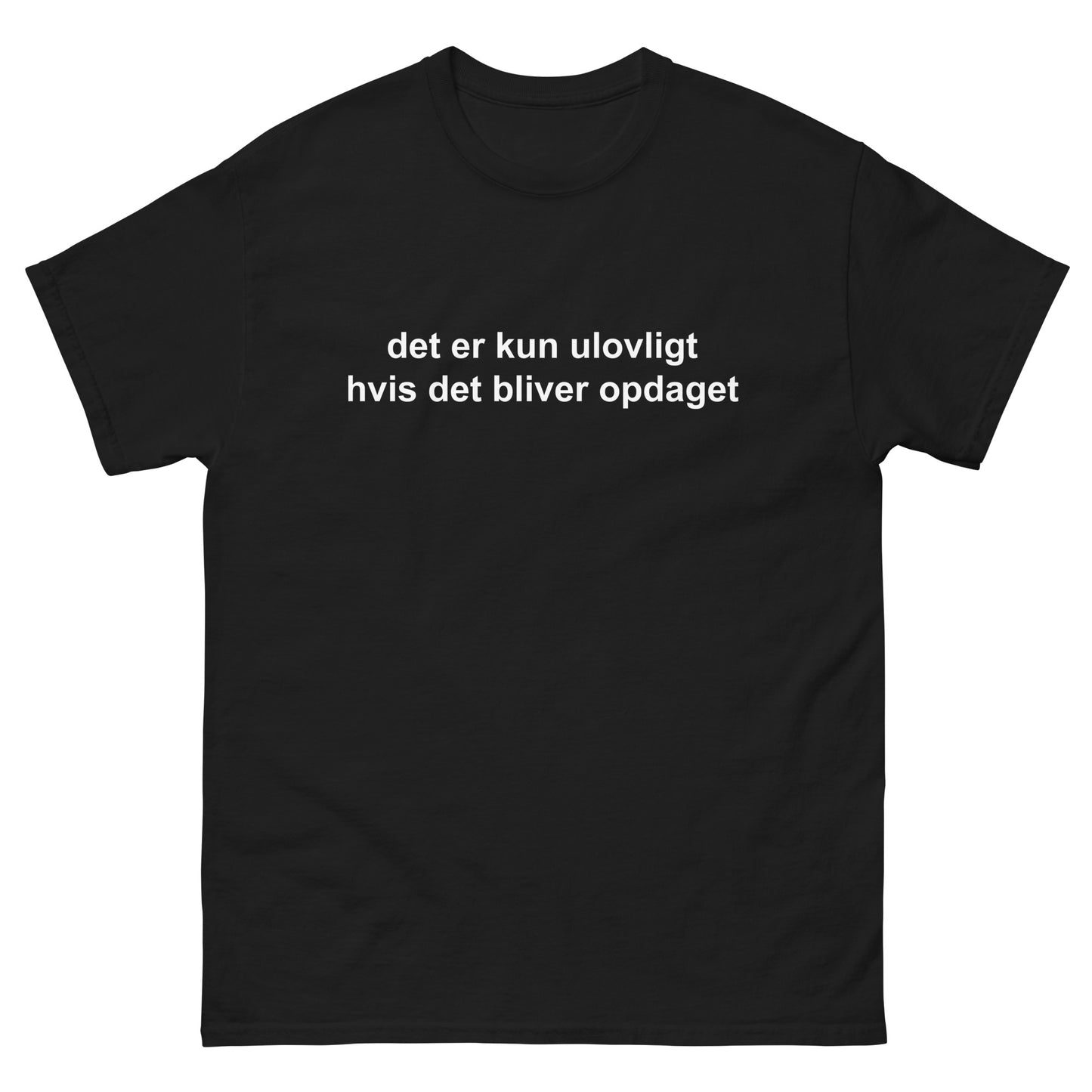 det er kun ulovligt hvis det bliver opdaget