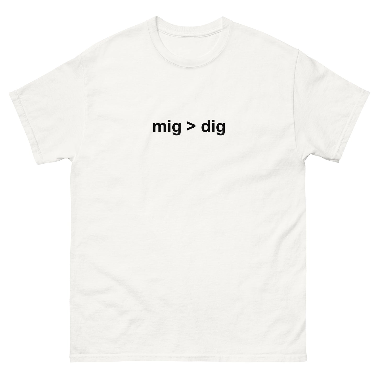 mig > dig